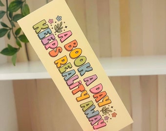 A book a day keeps reality away bookmark / cute bookmark / flower bookmark / quote bookmark