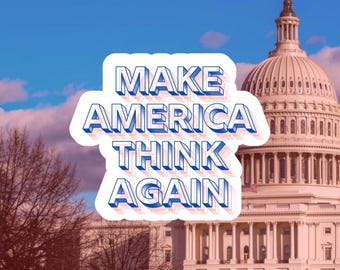 Make America Think Again Sticker - Waterproof Vinyl Decal