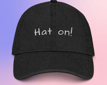 Hat on! Denim Hat