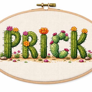 Può includere: Ricamo a punto croce in un telaio ovale di legno. La parola "PRICK" è scritta con piante di cactus verdi, ognuna sormontata da fiori colorati. Il disegno comprende piccoli fiori rosa e gialli e ciottoli.