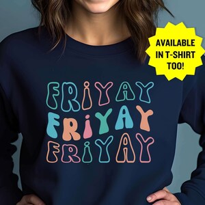 Friyay Sweatshirt, Friyay Teacher TShirt, Fri-Yay Shirt, Weekend Shirt, Tgif Shirt, Thank God It&#39;s Friday, Gift For Teacher