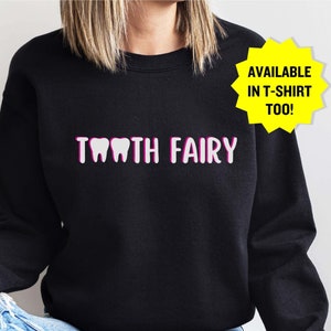 Tooth Fairy Shirt, Dental Babe, Dental Hygiene Sweatshirt, Dental Hygiene Tee, Dental Hygienist Sweatshirt, Gift for dentist