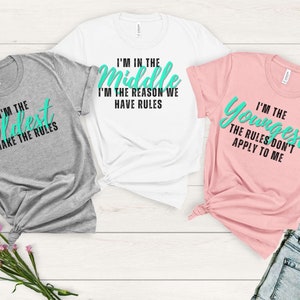 Oldest I Make The Rules Shirt, Youngest Sibling Matching Shirt, Oldest, Funny Sibling Shirt, Big Brother Big Sister Gift, Middle