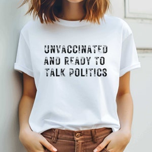 Unvaccinated and Ready to Talk Politics Sweatshirt, Unvaxxed and Relaxed Patriot Sweater, Funny Political Republican Conservative Shirt bild 2