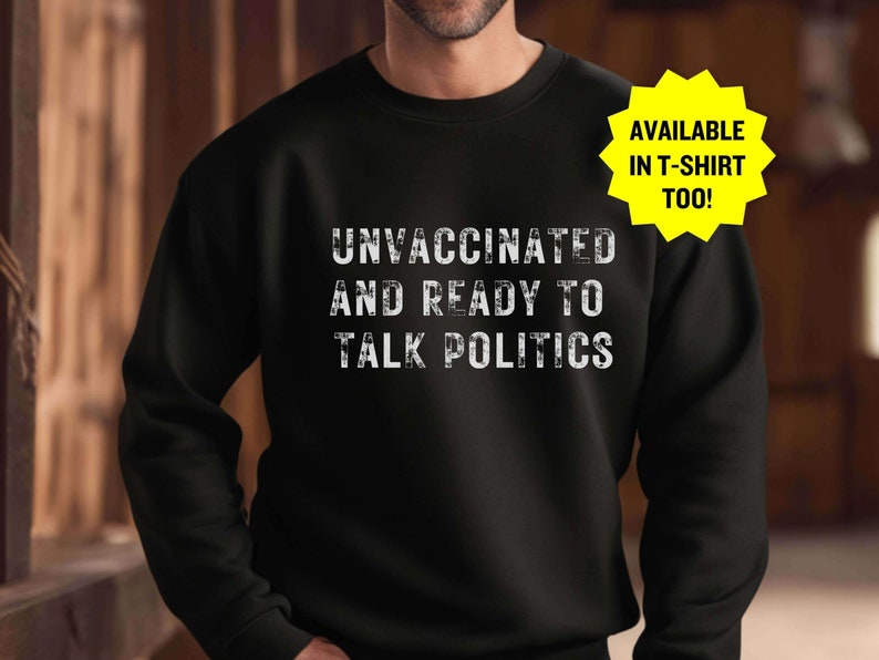 Unvaccinated and Ready to Talk Politics Sweatshirt, Unvaxxed and Relaxed Patriot Sweater, Funny Political Republican Conservative Shirt bild 1