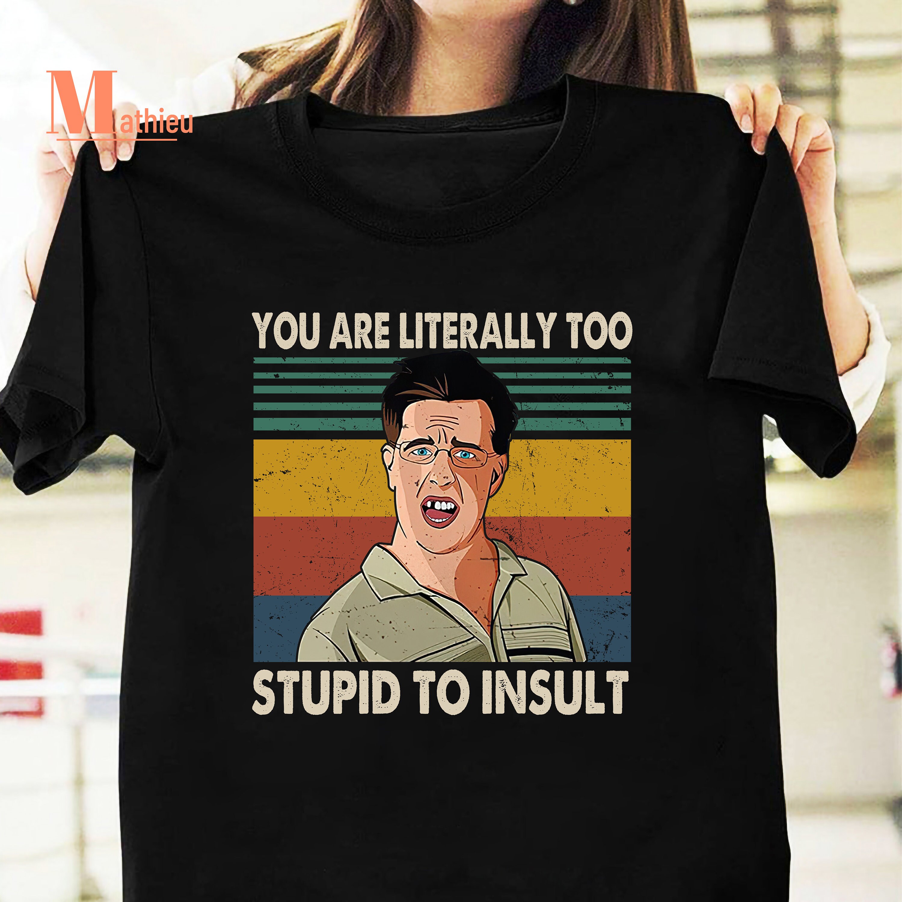 Youre Literally Too Stupid To Insult