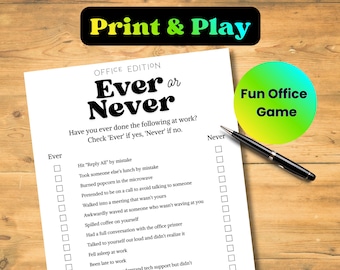 May include: A white "Ever or Never" office game sheet with a black pen on a wooden surface. The game sheet has a list of work-related scenarios. The words "Print & Play" and "Fun Office Game" are also visible.