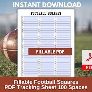 May include: A printable PDF football squares tracking sheet with 100 spaces. The document includes a grid with numbers and the words "FOOTBALL SQUARES" and "FILLABLE PDF". A brown football rests on green grass.
