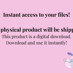 May include: Pink background with white text that reads "Instant access to your files! No physical product will be shipped This product is a digital download. Download and use it instantly!"  The text is in a white font with a black outline.  The bottom right corner of the image has a logo that reads "Sharp Line Printables".