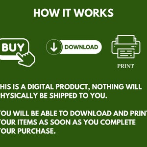 May include: White text on a green background explains how to purchase, download, and print a digital product. The text reads "HOW IT WORKS" and includes icons for "BUY", "DOWNLOAD", and "PRINT".