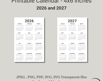 May include: Printable calendar for 2026 and 2027, sized at 4x6 inches. The calendar features a simple, clean design with each month displayed in a grid format. Includes JPEG, PNG, PDF, and SVG files. Starts on Sunday and Monday.