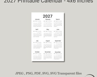 May include: A 2027 printable calendar, 4x6 inches, with a white background and black text. The calendar displays all twelve months, starting with January and ending with December. The text includes the year 2027 and the days of the week. The image also includes file type information.