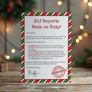 May include: A Christmas-themed Elf Report card with a red and green striped border. The card says "Elf Report: Back on Duty!" and contains a message from Buddy, detailing observations and missions for a child. A "Mission Started" seal is visible.