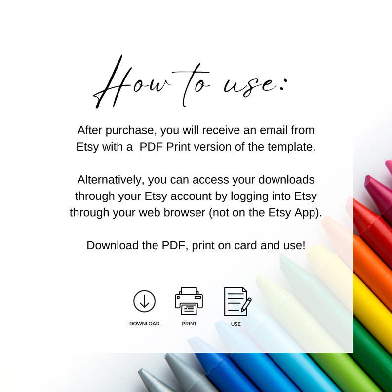 May include: White background with the text "How to use:" in a handwritten font. Instructions explain how to download and print a PDF template from Etsy. Icons for download, print, and use are included.