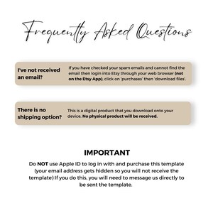 May include: A beige and brown graphic with the text "Frequently Asked Questions" in black. The graphic contains two boxes with questions and answers about digital downloads. The first box asks "I've not received an email?" and the answer is "If you have checked your spam emails and cannot find the email then login into Etsy through your web browser (not on the Etsy App), click on 'purchases' then 'download files'." The second box asks "There is no shipping option?" and the answer is "This is a digital product that you download onto your device. No physical product will be received."