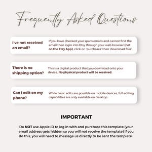 May include: A digital product FAQ sheet with the title "Frequently Asked Questions" in elegant script. The sheet addresses common inquiries about digital downloads, including email delivery, shipping, and editing capabilities. The sheet also includes an important notice about using Apple ID.