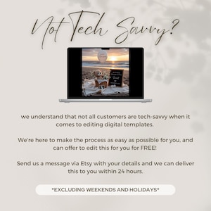 May include: A laptop screen displays a beach scene with a teddy bear, sign, and balloon. Text above reads "Not Tech Savvy?" and below, it offers editing services for digital templates. The text also mentions a 24-hour turnaround.