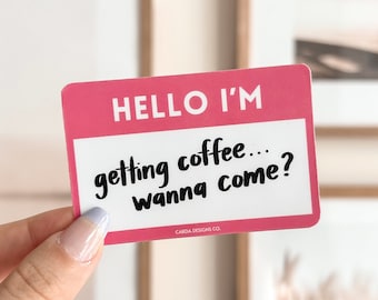 Hello I'm...Getting Coffee Cute Vinyl Sticker | Waterproof Sticker, Die Cut Stickers, Coffee Sticker, Laptop Stickers, Water Bottle Stickers