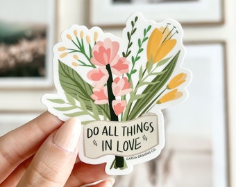 Autocollant floral chrétien en vinyle : « Faites toutes choses avec amour »