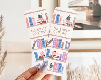 No Shelf Control Bookish Pun Bookmark | Cute Bookish Bookmarks, Pun Bookmarks, Funny Gift, Double-Sided, 17pt Thick Cardstock, Bookish Gifts