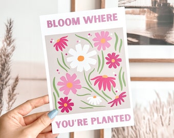 Bloom Where You're Planted Mini Art Print | 5" x 7" Cute Mini Art Prints, Cute Wall Art, Room Decor, Wall Decor, Premium Thick Matte Paper