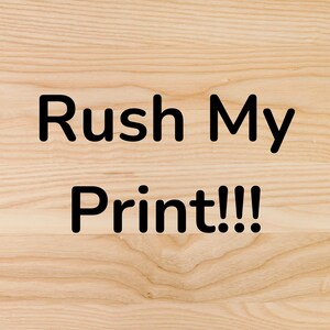 RUSH MY PRINT! (Read description before purchasing)