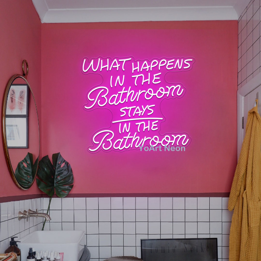 What Happens in the Bathroom stay in the Bathroom Neon Sign Etsy