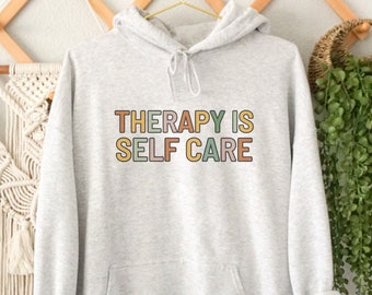 Therapy Is Self Care Hoodie, Mental Health Awareness Sweatshirt
