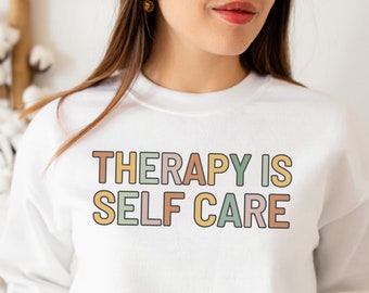 Therapy Is Self Care Sweatshirt, Mental Health Awareness Sweater