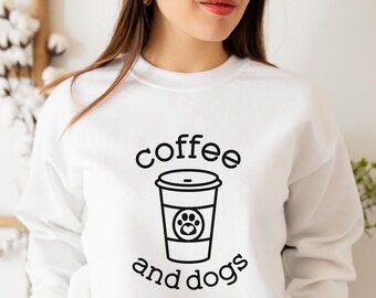 Coffee and Dogs Sweatshirt, Dog Mom Gift