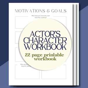 May include: A printable workbook for actors to develop their characters. The cover features a cream circle with the text "ACTOR'S CHARACTER WORKBOOK" in navy blue and "22 page printable workbook" in green.