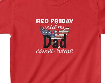 RED Friday Until My Dad Comes Home Shirt, Military Kid's Deployment Tee