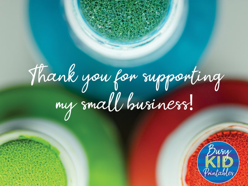 May include: Close-up of three colorful marker caps with the text "Thank you for supporting my small business!" and a logo that says "Busy Kid Printables".