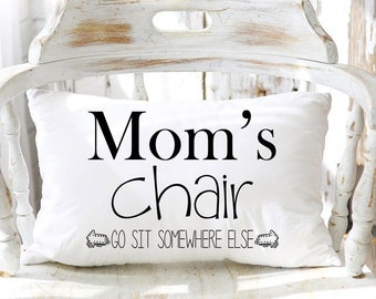 Mom's Chair Pillow, Funny Mom Gift, Custom Mother's Day Pillow, Humorous Mothers Day Gifts, Funny Mothers Day Gift, Gifts For Mom