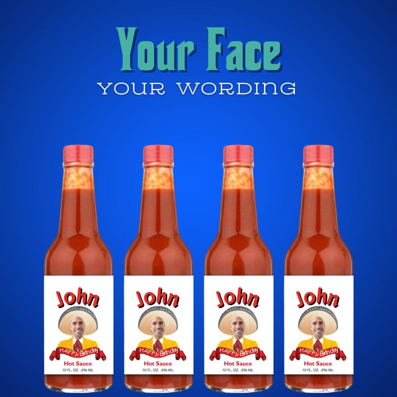 May include: Four red glass bottles of hot sauce with white labels. Each label features a photo of a person wearing a sombrero and the text "John" in black. The labels also include the text "Happy Birthday" in yellow and "Hot Sauce" in red. The bottles are 10 fluid ounces each.