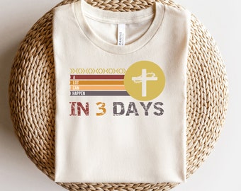 A Lot Can Happen in 3 Days Shirt | Trendy Easter Shirt | Cute Jesus Shirt | Shirts for Easter | Easter Gift | Jesus Easter Shirt