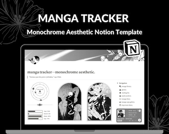 May include: A screenshot of a Notion template for tracking manga. The template is designed in a monochrome aesthetic and features a navigation bar with options for manga library, reading list, yearly archive, manga diary, manga caps gallery, and important dates. The template also includes a progress tracker for reading manga.
