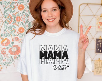 Mama Vibes Shirt - New Moms Tee - Motherhood T-shirt - Motherly Spirit Shirt - Grandma shirt - Nana Tee - Stylish Mama Tee - New Mom Gift -