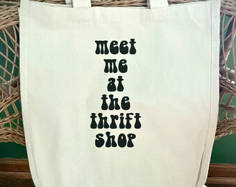 Meet me at the thrift shop Tote Bag
