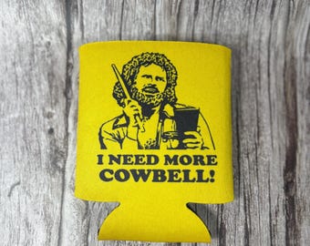 Can Cooler - I Need More Cowbell
