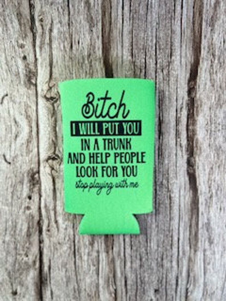 Can Koozie Funny Sayings Etsy