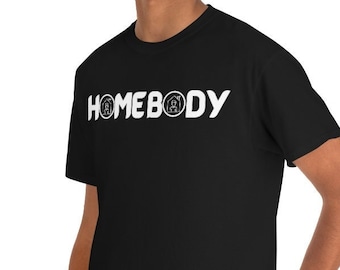 Homebody Shirt, Homebody T-Shirt, Indoorsy, Cute Gifts for Introverts, - Homebody Tee, Gift for Homebody