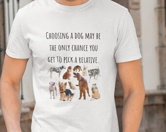 Choosing A Dog, Dog Mom Shirt, Dog Lover Shirt, Dog Person Shirt, Dog Lover, Dog Shirts for Women, Animal Shirts