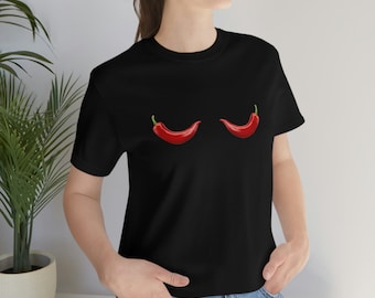 Chili Pepper Shirt, Funny Pepper Boob T Shirt, Graphic Tee, Comfort Tee, Gift for Her, Chili Pepper Lover, Spicy Food Lover, Pepper Bra