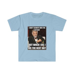 Funny T-Shirt &quot;I Don&#39;t Always Shirt&quot; - Mem Shirt / Men Shirt / Unisex Softstyle T-Shirt /