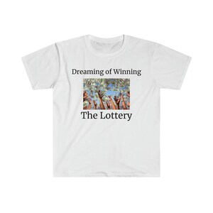 Funny T Shirt &quot;Dreaming of Winning Lottery&quot; / Unisex Classic T-Shirt / Funny Shirt / Gift Shirt, Christmas Gift