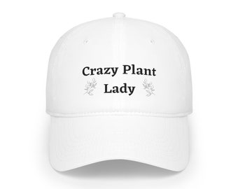 Crazy Plant Lady Hat, Funny Hat, Hat for Plant Lover | Embroidered Hat
