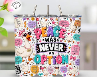 Peace Never an Option Goose Tumbler Wrap, 20oz Skinny Tumbler PNG, Sublimation Design, Digital Download