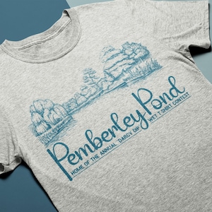 Pemberley Pond Wet T-Shirt contest, Mr. Darcy shirt, Funny Pride and Prejudice shirt, Jane Austen Shirt, gift for Jane Austen Fan