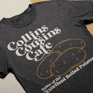 Collins Cousins Cafe Excellent Boiled Potatoes, Pride and Prejudice Shirt, Cute Jane Austen Shirt, Gift for Jane Austen Fan, Gift for Reader